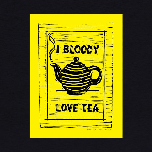 I Bloody Love Tea by Sombrero_Printmaking